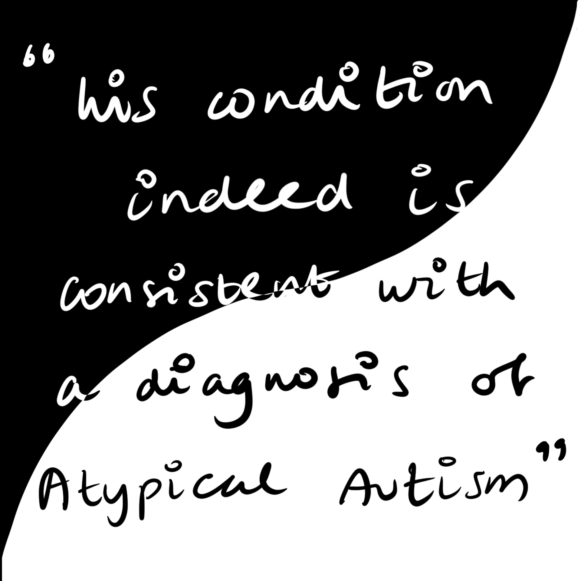 The quote "His condition indeed is consistent with a diagnosis of Atypical Autism" atop a yin-yang background